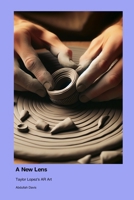 A New Lens: Taylor Lopez's AR Art 177966608X Book Cover