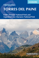 Trekking Torres del Paine: Chile's Premier National Park and Argentina's Los Glaciares National Park 1852848405 Book Cover
