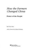 How the Farmers Changed China: Power of the People (Transitions : Asia & Asian America) 0813326826 Book Cover