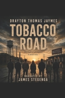 Tobacco Road: The road to redemption is never easy. B0FKB6NGCV Book Cover