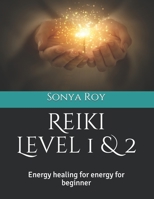 Reiki Level 1 et 2: Energy healing for energy for beginner 1777325900 Book Cover