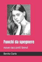 Fuochi da spegnere: nove racconti brevi (Italian Edition) B0CNLCSRHM Book Cover