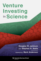 Venture Investing in Science 0231175728 Book Cover