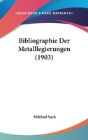 Bibliographie Der Metalllegierungen (1903) 1167430530 Book Cover
