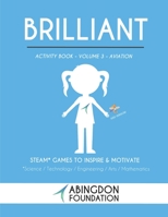 Brilliant Activity Book Volume 3- Aviation (Kids Version): STEAM Games to Inspire & Motivate B08XN35LPX Book Cover