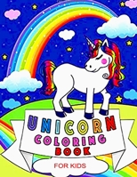 Unicorn coloring Book -for kids: Coloring Book For Anyone This Book Makes A Nice Gift For Any Ages B08VR7QNGL Book Cover