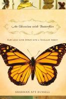 An Obsession With Butterflies: Our Long Love Affair with a Singular Insect