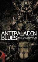 Antipaladin Blues 0987466534 Book Cover