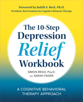 The 10-Step Depression Relief Workbook: A Cognitive Behavioral Therapy Approach 1939754364 Book Cover