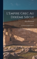 L'Empire grec au dixième siècle; Constantin Porphyrogénète 1016786867 Book Cover