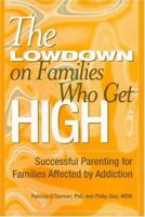 The Lowdown on Families Who Get High: Successful Parenting for Families Affected by Addiction 0878688730 Book Cover