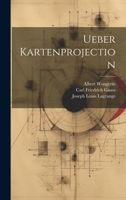 Ueber Kartenprojection - Primary Source Edition 1021689335 Book Cover