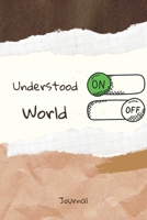 Understood On World Off Journal: Journal or Planner for Understood Lovers / Retro Vintage Understood Gift, (vintage journals and notebooks, kraft Old Paper, stitched wooden, handwritten diary, day boo 1661942288 Book Cover