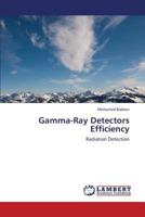 Gamma-Ray Detectors Efficiency: Radiation Detection 365937573X Book Cover