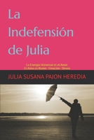 La Indefensión de Julia: La Energía Universal es el Amor. El Alma es Razón - Emoción - Deseo (Spanish Edition) B0GKWZQ6YX Book Cover