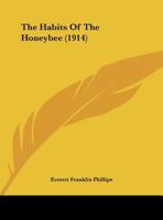 The Habits of the Honeybee 1276819277 Book Cover
