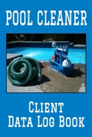 Pool Cleaner Client Data Log Book: 6 x 9 Professional Swimming Pool Maintenance Client Tracking Address & Appointment Book with A to Z Alphabetic Tabs to Record Personal Customer Information (157 Page 1698835817 Book Cover
