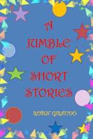 A Jumble of Short Stories 1975853601 Book Cover