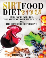 Sirtfood Diet Bible: This book includes: Sirtfood Diet from A to Z and sirtfood Diet Recipes 1801120226 Book Cover