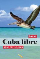 Cuba Libre 2924849233 Book Cover