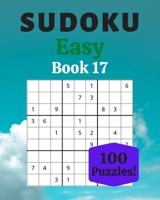 Sudoku Easy Book 17: 100 Sudoku for Adults | Large Print | Easy Difficulty | Solutions at the End | 8'' x 10'' B086BK63WG Book Cover