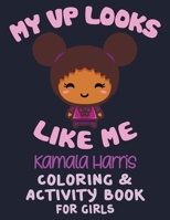MY VP LOOKS LIKE ME - Coloring & Activity Book For Girls: Cute Present For Little Black & Brown Boss Babes With Natural Hair - African American Toddle B08P5H8FX7 Book Cover