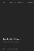 Pro-Justice Ethics: From Lament to Nonviolence 143310525X Book Cover