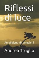 Riflessi di luce: Arcobaleno di emozioni 1980840598 Book Cover