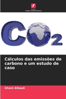 Cálculos das emissões de carbono e um estudo de caso (Portuguese Edition) 6209726917 Book Cover