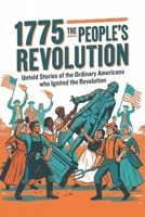 1775: The People's Revolution: Untold Stories of the Ordinary Americans Who Ignited the Revolution B0FMR6HCVW Book Cover