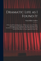 Dramatic Life as I Found It: A Record of Personal Experience; With an Account of The Rise and Progress of The Drama in The West and South, With Ane B0BQ1GJQ1V Book Cover