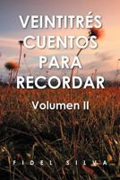 Veintitr S Cuentos Para Recordar: Volumen II 1463332599 Book Cover