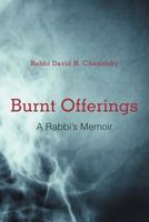 Burnt Offerings: A Rabbi's Memoir 1475925980 Book Cover