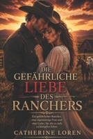 DIE GEFÄHRLICHE LIEBE DES RANCHERS (German Edition) B0GYH7H3NT Book Cover