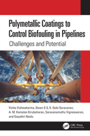 Polymetallic Coatings to Control Biofouling in Pipelines: Challenges and Potential 103204490X Book Cover