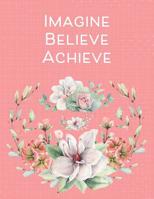 Imagine Believe Achieve: Inspiring Cornell Notes Book of Template Pages for Notetaking 1074230876 Book Cover