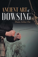Ancient Art of Dowsing 1968059180 Book Cover