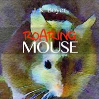 Roaring Mouse: a fun and exciting illustrated children’s bedtime story 1533417369 Book Cover