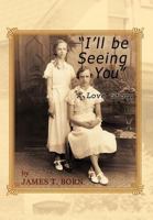 I'll Be Seeing You: A Love Story 1477271945 Book Cover