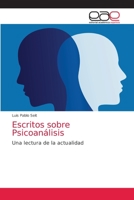 Escritos sobre Psicoanálisis: Una lectura de la actualidad 6203587575 Book Cover