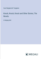 Knock, Knock, Knock and Other Stories; The Novels: in large print 3368362658 Book Cover