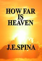 How Far is Heaven 0692730583 Book Cover