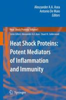 Heat Shock Proteins: Potent Mediators of Inflammation and Immunity (Heat Shock Proteins): 1 1402055846 Book Cover