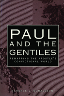 Paul and the Gentiles : Remapping the Apostle's Convictional World 0800629930 Book Cover