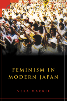 Feminism in Modern Japan: Citizenship, Embodiment and Sexuality (Contemporary Japanese Society) 0521527198 Book Cover