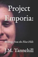 Project Emporia:: Writings from the Flint Hills 1798171600 Book Cover