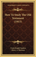 How to Study the Old Testament 1147091382 Book Cover