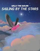 Willy the Sailor: Sailing by the Stars B09LGLVC4P Book Cover
