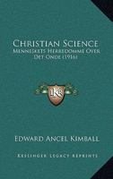 Christian Science: Menneskets Herredomme Over Det Onde (1916) 1168016738 Book Cover