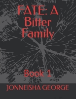 FATE: A Bitter Family: Book 1 B0BJTJ7GJQ Book Cover